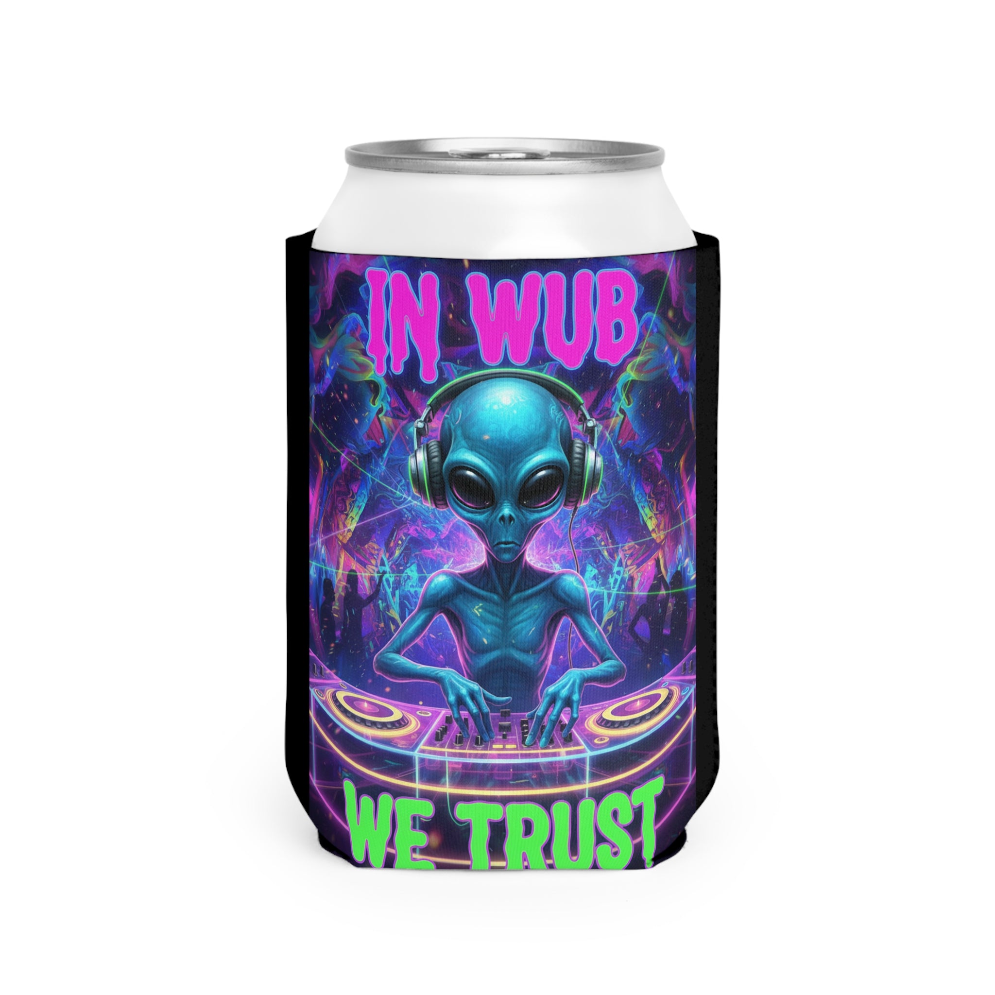Alien DJ Can Cooler Sleeve - "In Wub We Trust"